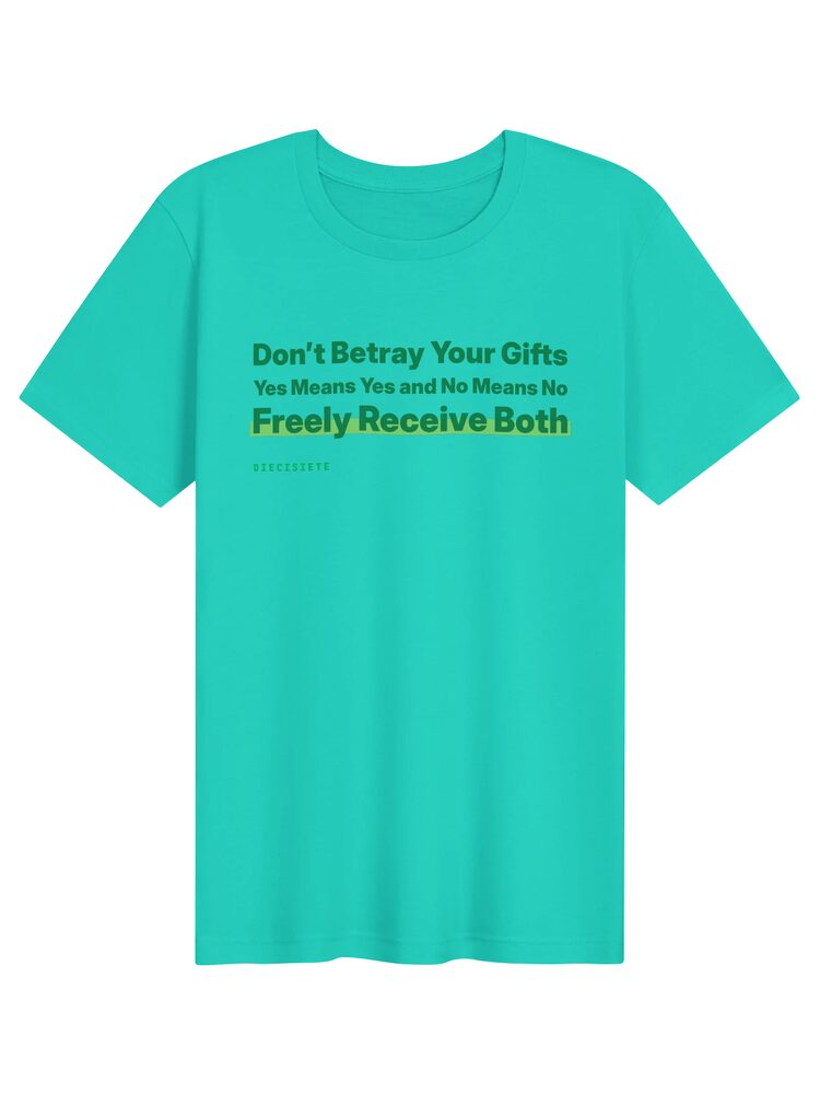 Don’t Betray Your Gifts Tee, Teal