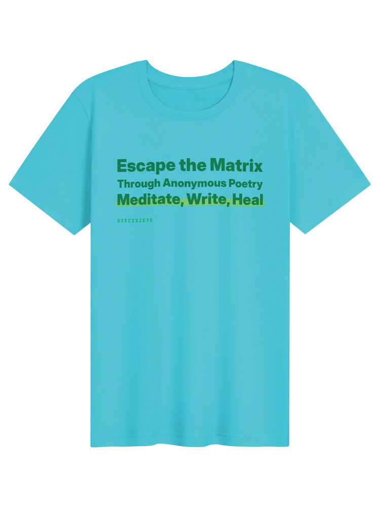 Escape the Matrix Poetry Tee, Turquoise
